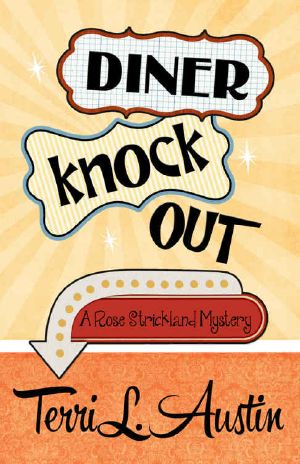 [Rose Strickland Mystery 04] • Diner Knock Out